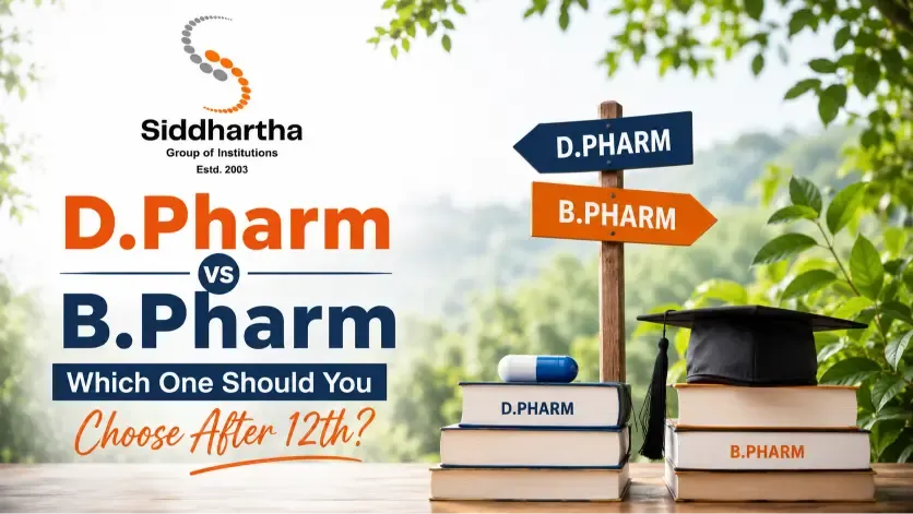 D.Pharm vs B.Pharm Which is Better After 12th  Siddhartha Institute of Pharmacy